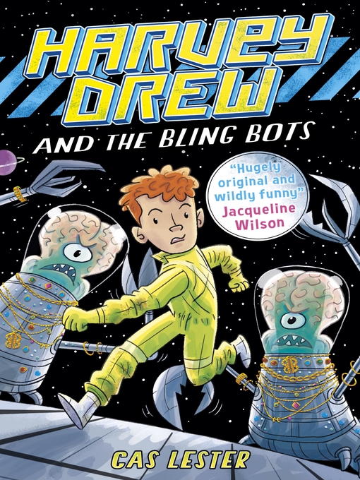 Title details for Harvey Drew and the Bling Bots by Cas Lester - Available
